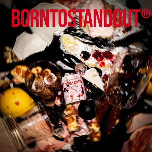 BORNTOSTANDOUT - Drunk Lovers